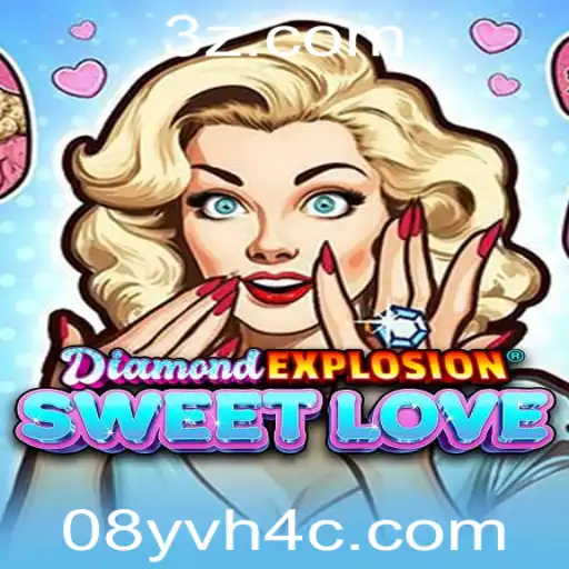 DiamondExplosionSweetLove: Descubra o Mundo Fascinante deste Jogo Inovador